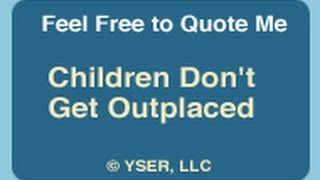 Feel Free to Quote Me: Children Don't Get Outplaced