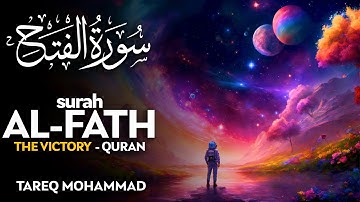 Surah Al Fath (سورة الفتح) - طارق محمد | Tareq Mohammad (4K)