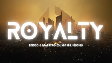 Egzod & Maestro Chives - Royalty (ft. Neoni) (No Copyright Music)