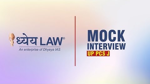 Candidate feedback for UP PCS J Mock Interview conducted at Dhyeya Law. #mockinterview #interview