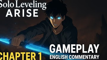 Solo Leveling ARISE Chapter 1 Gameplay | English Commentary