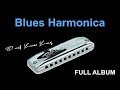 Blues Harmonica: About Last Night - FULL ALBUM (Best of Blues Harmonica)