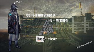 Arknights CC#6 Daily Stage 3 R8+Mission BASED Clear