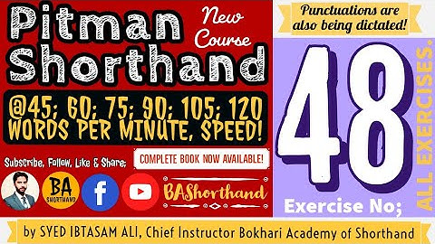 Ex#48 | Pitman Shorthand (New Course) [New Era] | Dictation @60WPM | BA Shorthand [SYED IBTASAM ALI]