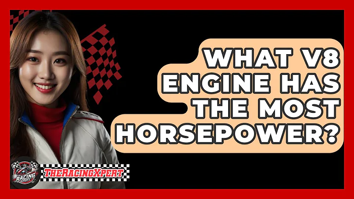 What V8 Engine Has The Most Horsepower? - The Racing Xpert