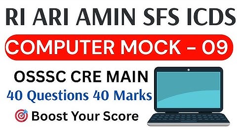 🖥️ OSSSC CRE Main Exam  Computer Mock Test - 09 | 40 Qs - 40 Marks 🎯 | RI ARI AMIN SFS ICDS |