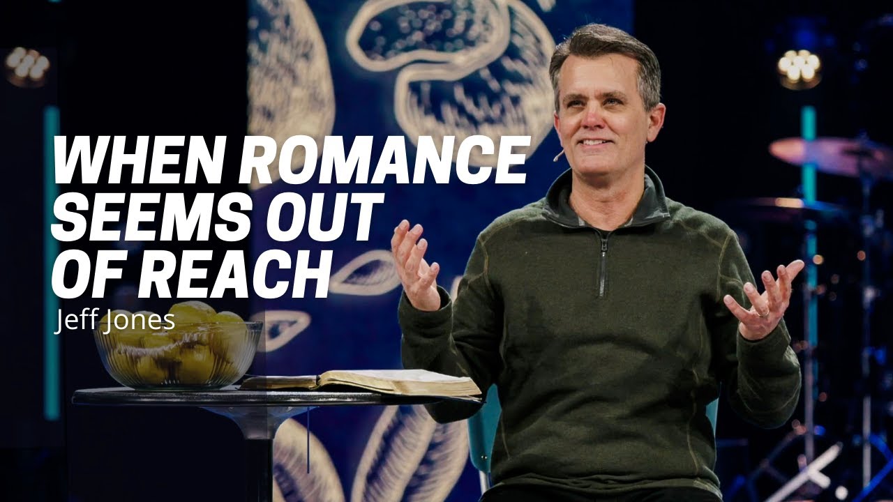 When Romance Seems Out of Reach | When Life Gives You Lemons | Jeff Jones