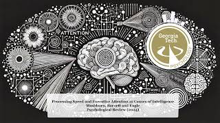 What Powers Intelligence? A Deep Dive into Executive Attention and Processing Speed