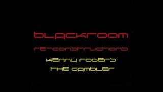 The Gambler (BlackRoomRe-Construction) - Kenny Rogers