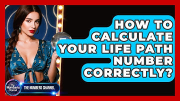 How To Calculate Your Life Path Number Correctly? - The Numbers Channel