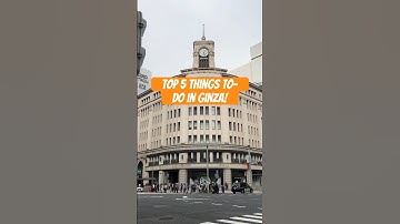 Top 5 Things to-do in Ginza! 🛍️ #ginza