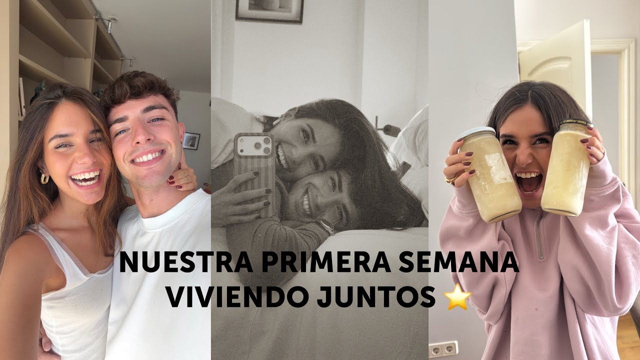 Nuestra primera semana viviendo juntos
