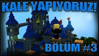 KALE YAPIYORUZ! || Minecraft Modlu Survival || Bölüm #3