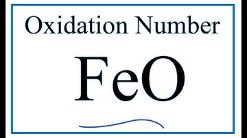How to find the Oxidation Number for Fe in FeO     | Iron (II) oxide