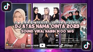 Dj Atas Nama Cinta Sound Viral Tiktok 2023 By Nabih Ikoo Wg