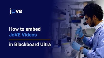 Tutorial: How to embed JoVE videos in Blackboard Ultra