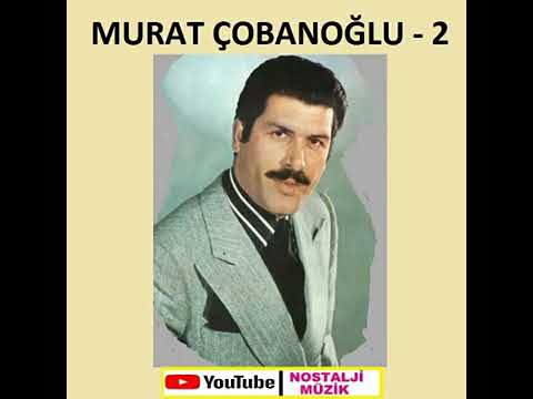 MURAT ÇOBANOĞLU  SEVDİĞİM YAR NAME GÖNDERDİ