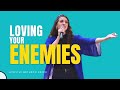 Loving Your Enemies Apostle Kathryn Krick 5F Church Loving Your Enemies Apostle Kathryn Krick 5F Church
