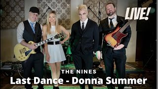 Video thumbnail of "Last Dance - Donna Summer Cover - The Nines"