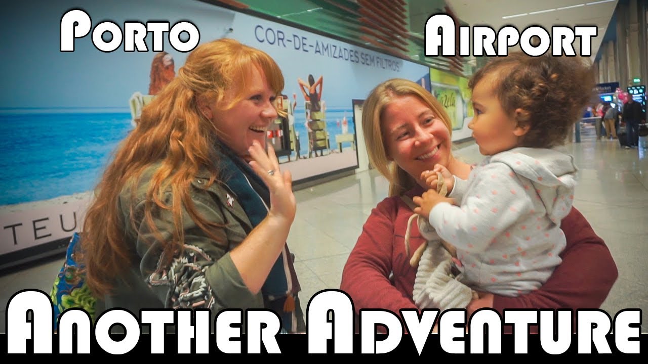PORTO AIRPORT - ANOTHER ADVENTURE - FAMILY DAILY VLOG