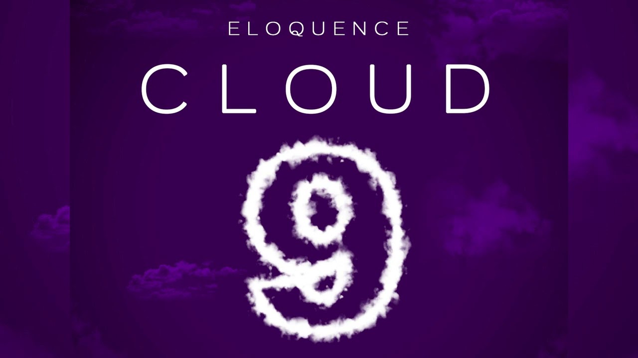Eloquence Cloud 9 adlı videoyu YouTube'da izle Eloquence Cloud 9 adlı videoyu YouTube'da izle