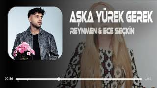 Reynmen & Ece Seçkin - Aşka Yürek Gerek (Dj Mert Er Remix)