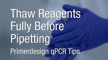 Primerdesign qPCR Tips | Thaw Reagents Fully Before Pipetting