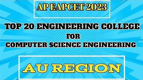 Top 20 Engineering College For Computer Science Engineering ( AU Region )||AP EAPCET 2023||
