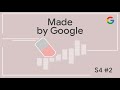 Made By Google Podcast S4E2: Now you hear me, now you don’t