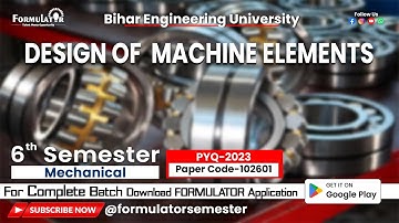 PYQ-2023 | Design of  Machine Elements | 6th Semester| Mechanical | Bihar Engineering University