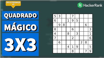 QUADRADO MÁGICO 3X3 - FORMING A MAGIC SQUARE (HACKER RANK) - Lógica de Programação #26