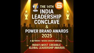 14th India Leadership Conclave & Power Brand Awards Presentation Ceremony | Network 7 Media group |