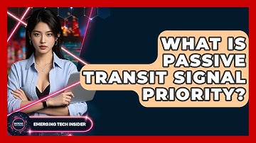 What Is Passive Transit Signal Priority? - Emerging Tech Insider