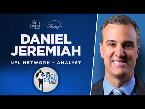 NFL Network’s Daniel Jeremiah Talks Cowboys, Broncos, 49ers & More with Rich Eisen | Full Interview