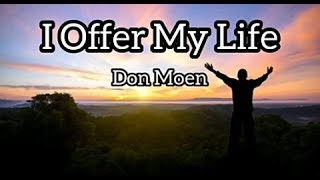 DON MOEN - I OFFER MY LIFE WITH LYRICS