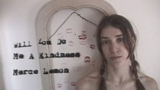 Video thumbnail of "Merce Lemon - Will You Do Me A Kindness (Official Video)"