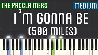 The Proclaimers - I’m Gonna Be (500 Miles) Piano Tutorial | Medium