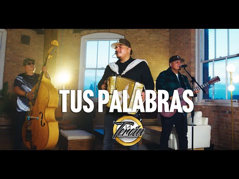 Tus Palabras - La Tercia
