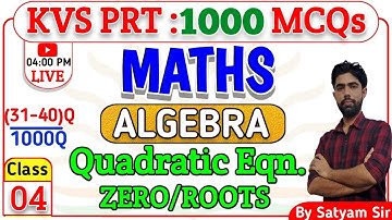 KVS PRT MATHS 1000 MCQs || QUADRATIC Eqn. :  ZEROS/ROOTS || PART : 1| BY SATYAM SIR | SATYAM CLASSES