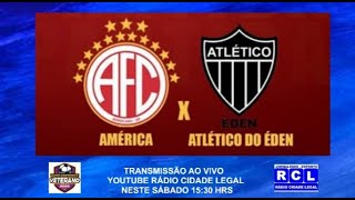 ATLÉTICO DO EDEN X AMÉRICA - CAMPEONATO SUPER VETERANO - AO VIVO ARENA GALO EDEN