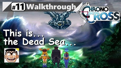 【Chrono Cross Remaster】Walkthrough - Part 11 | The Radical Dreamers Edition