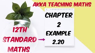 12th Maths|Chapter:2|Example 2.20