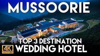 Top 3 Destination Luxurious Wedding Hotels in Mussoorie @varmalla.com-5-starhotelwe805