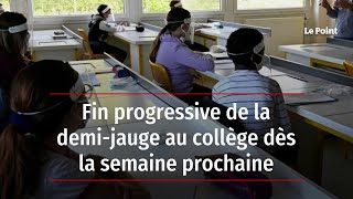 Fin progressive de la demi-jauge au collège dès la semaine prochaine