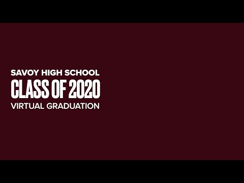 Savoy High School Virtual Graduation 2020