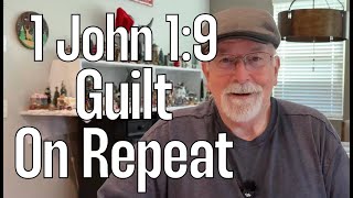 If We Confess Our Sins: 1 John 1:9 and Religious Paranoia