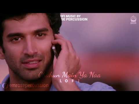 Chahun Main Ya Naa Lofi | Emrose PERCUSSION | Bollywood Lofi Mix | Lofi Chill | Slowed And Reverb