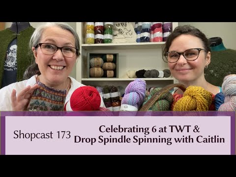 Celebrating 6 at TWT | Drop Spindle Spinning with Caitlin