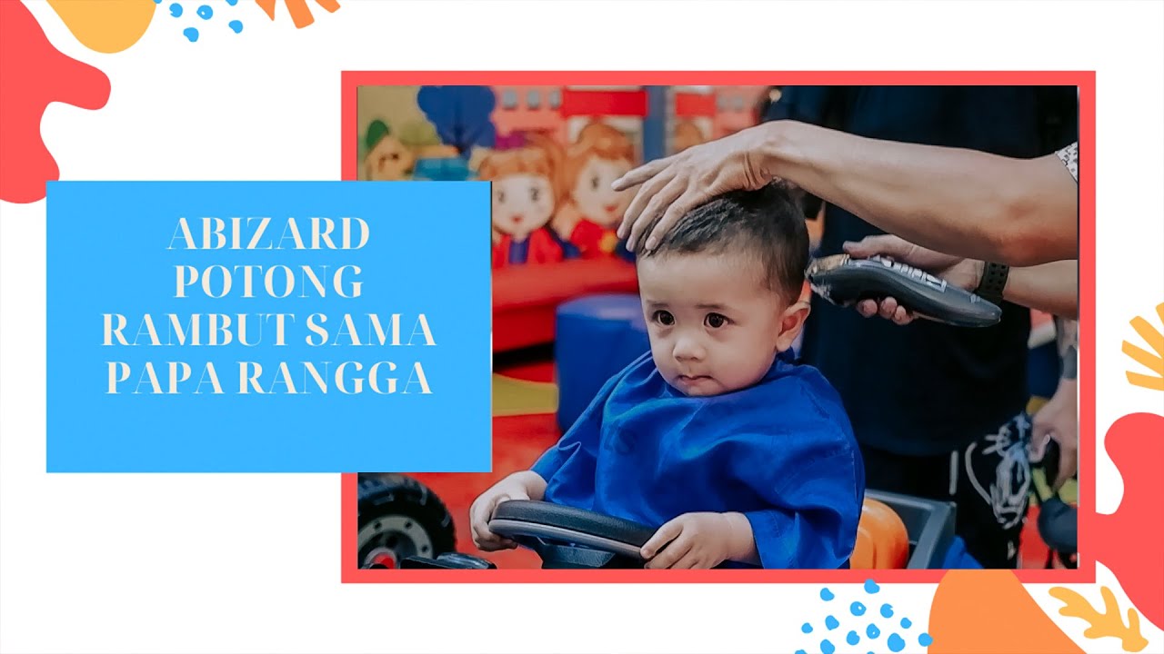 ABIZARD POTONG RAMBUT SAMA PAPA RANGGA - YouTube