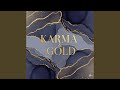 Karma &amp; Gold